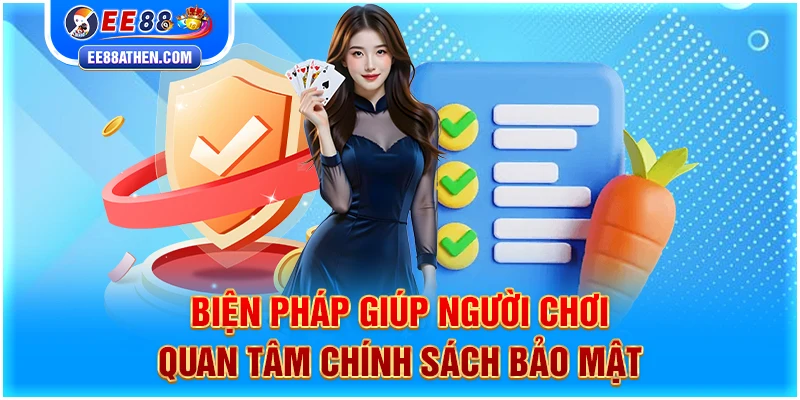 Biện pháp giúp người chơi quan tâm chính sách bảo mật ee88