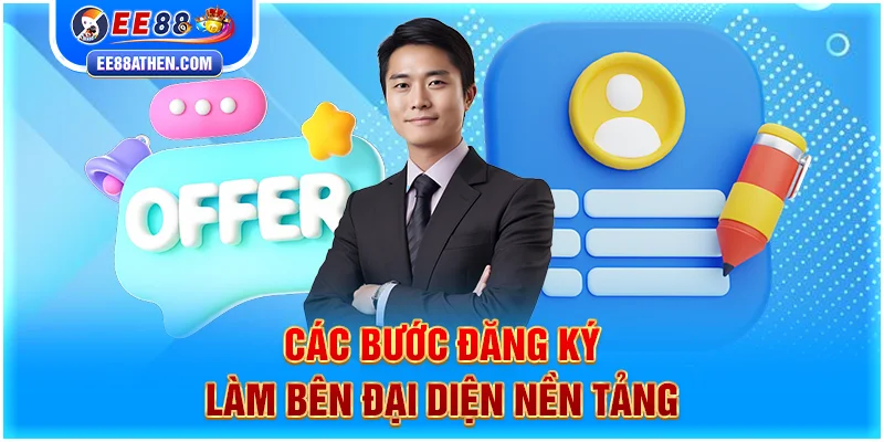 Các bước đăng ký làm bên đại diện ee88