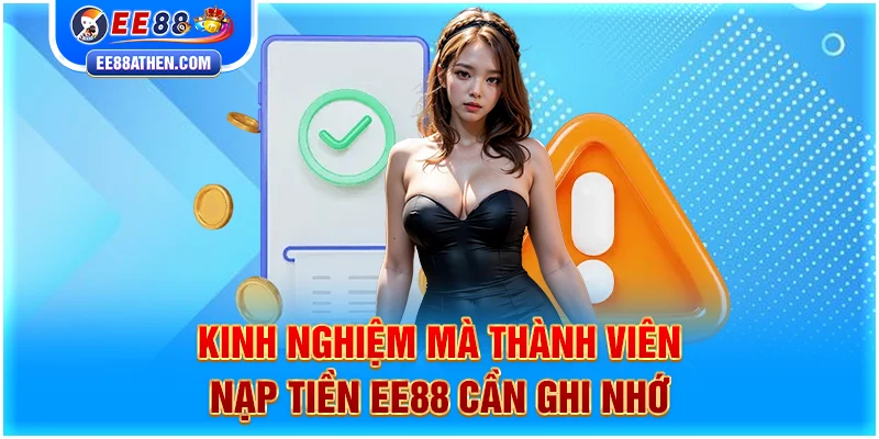 Kinh nghiệm mà thành viên nạp tiền EE88 cần ghi nhớ